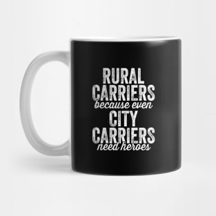 Rural carriers because even city carriers need heroes Mug